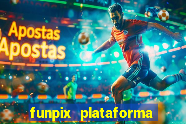 funpix plataforma de jogos